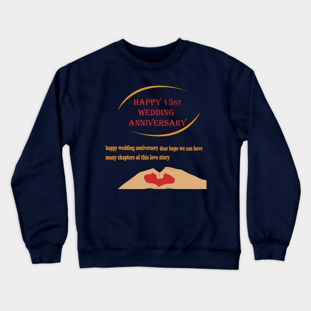 happy 15st wedding anniversary Crewneck Sweatshirt by best seller shop
